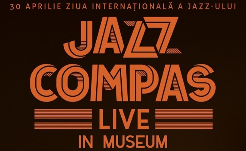 Jazz Compas Live in Museum – Ziua internaţională a Jazz-ului 30 Aprilie