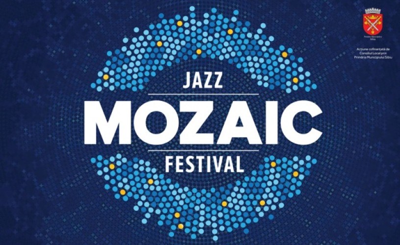Mozaic Jazz Festival, în noiembrie, la Sibiu