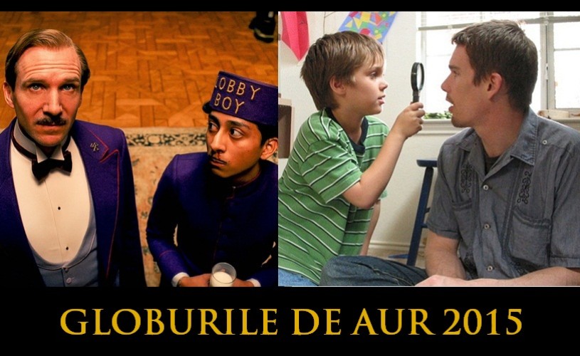 GLOBURILE DE AUR 2015:”Boyhood” şi „The Grand Budapest Hotel”, cele mai bune filme