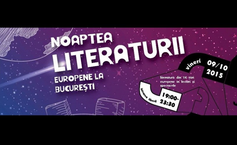 Literatură din 14 ţări la „Noaptea Literaturii Europene la București”