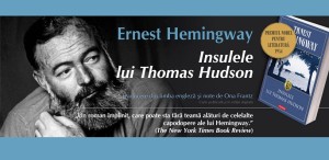 Insulele lui Thomas Hudson, de Ernest Hemingway, romanul din care s-a desprins Batrânul si marea