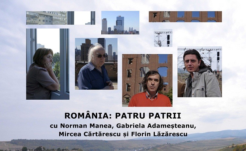 Manea, Adameșteanu, Cărtărescu și Lăzărescu  – „România: patru patrii“