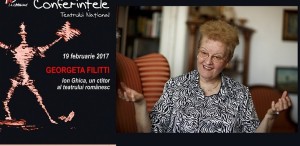 Vernisaj la Conferintele TNB. Georgeta Filitti va vorbi despre : ION GHICA, un ctitor al teatrului românesc