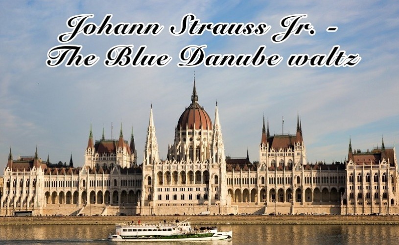 Valsul „Dunărea Albastră” împlinește 150 de ani!
