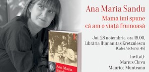 Ana Maria Sandu lansează volumul „Mama îmi spune că am o viață frumoasă”