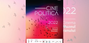 Proiecții de documentare și lungmetraje pe teme politice – 10-12 mai, la Cinema Muzeul Țăranului