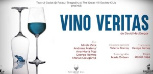 „Vino Veritas” are premiera la Teatrul Godot