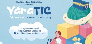 Stagiunea estivală VăraTIC începe din 1 iunie la Teatrul Ion Creangă
