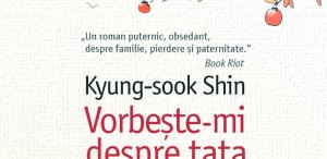 Seară coreeană & lansarea romanului „Vorbește-mi despre tata“ de Kyung-sook Shin la Librăria Humanitas de la Cișmigiu