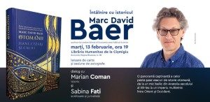 Marc David Baer în dialog cu Marian Coman și Sabina Fati despre Otomanii: Hani, cezari și califi