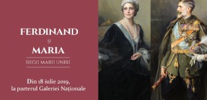 O nouă expoziție la MNAR: „FERDINAND ȘI MARIA. Regii Marii Uniri”