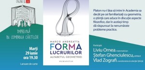 „Forma lucrurilor. Alfabetul geometriei” de Marco Andreatta - lansare cu Liviu Ornea, Ștefan Ghenciulescu și Vlad Zografi