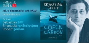 Lansare ”Copia carbon” de Sebastian Sifft, un roman al crizei care fisurează granițele vieții