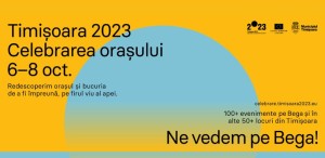 Timișoara se pregătește pentru Celebrarea orașului, cu peste 100 de evenimente, în 50 de locații situate pe malurile Canalului Bega