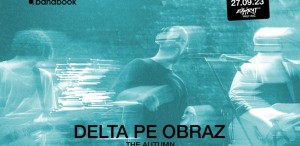 Concert Delta Pe Obraz - finalul seriei #LightSessions din Expirat Halele Carol