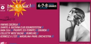 Balkanik Festival – Home of World Music, între 6 și 8 septembrie la Grădina Uranus: trei zile și trei nopți de concerte și povești