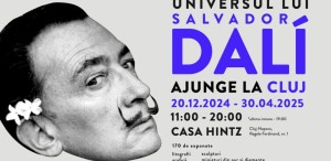 „Universul lui Salvador Dalí” vă așteaptă la Cluj