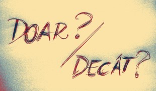 Dans printre cuvinte. Lupta dintre „doar“ şi „decât“