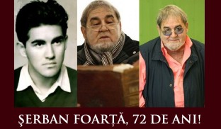 Serban Foarţă, 72. La mulţi ani!