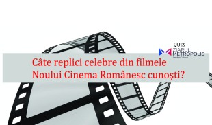 Câte replici celebre din filmele Noului Cinema Românesc cunoşti?
