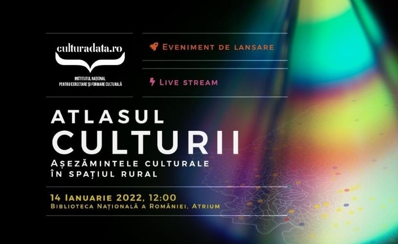 INCFC lansează prima ediție a Atlasului Culturii, dedicată așezămintelor culturale din spațiul rural, cu ocazia Zilei Culturii Naționale