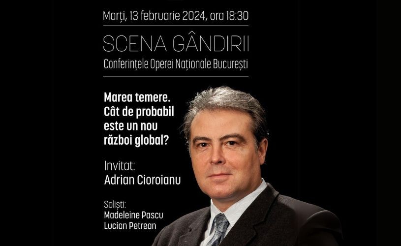Conferința „MAREA TEMERE. Cât de probabil este un nou război global?”