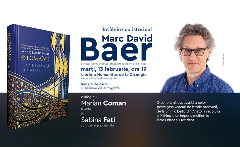Marc David Baer în dialog cu Marian Coman și Sabina Fati despre Otomanii: Hani, cezari și califi