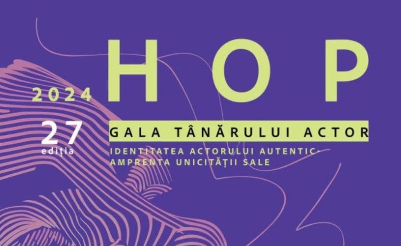 PROGRAMUL GALEI TÂNĂRULUI ACTOR – HOP 2024, ediția a 27-a la Teatrul de Păpuși „Prichindel” și la Casa de Cultură a Studenților din Alba Iulia