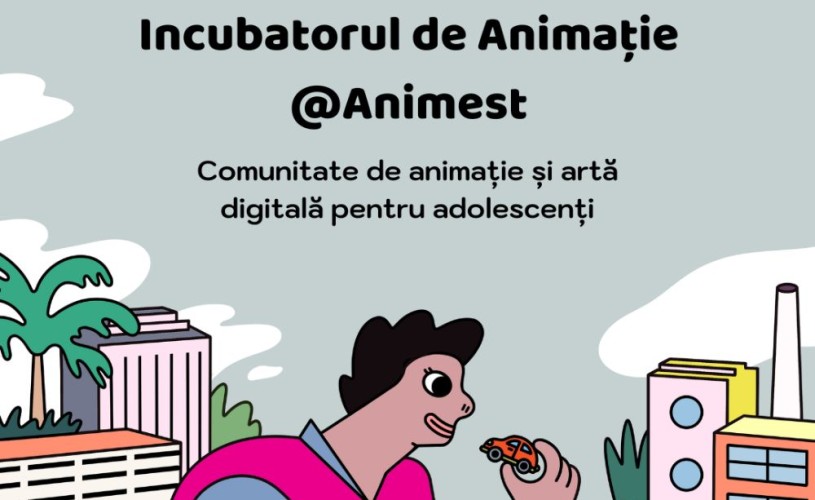 Incubatorul de Animație la Animest: s-au deschis înscrierile pentru liceeni!