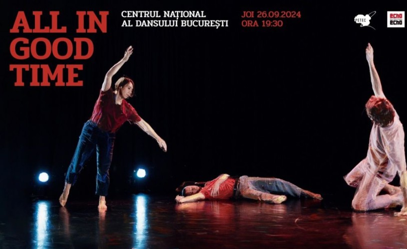 Dansul devine limbaj de sine stătător în spectacolul „All in Good Time”, pe 26 septembrie, la Centrul Național al Dansului