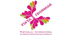 Se dã startul Festivalului Internaṭional al Artelor Spectacolului Muzical ,, Viaṭa e frumoasã !’’