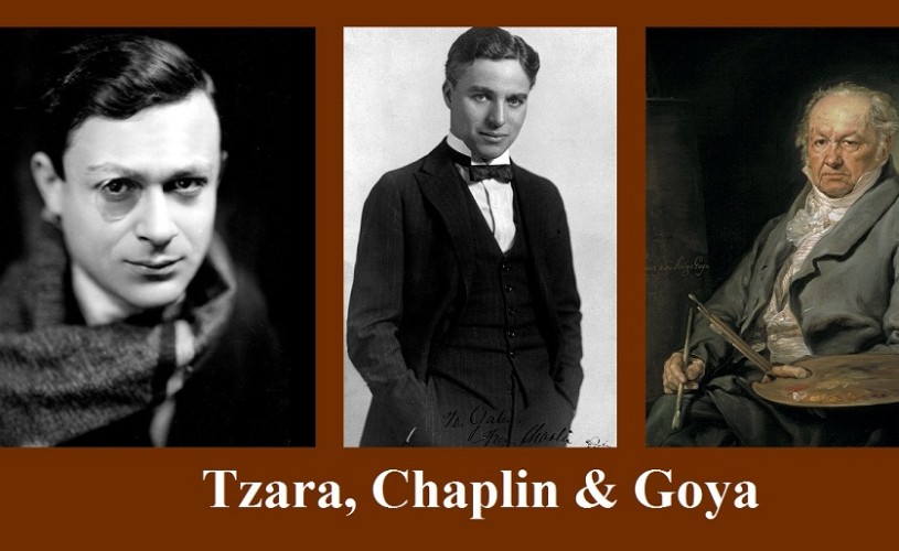 Tristan Tzara, Charlie Chaplin şi Goya – ŞTIAŢI CĂ…