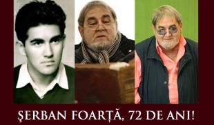 Serban Foarţă, 72. La mulţi ani!