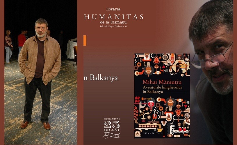 Aventurile hingherului în Balcanya, de Mihai Măniuţiu, la Humanitas