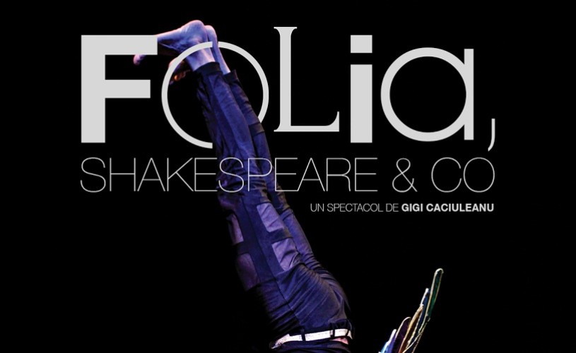 “Folia, Shakespeare & CO”, de Gigi Căciuleanu, la TNB