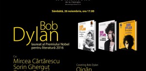 Bob Dylan, literatură și muzică. O întâlnire cu Mircea Cărtărescu & Co