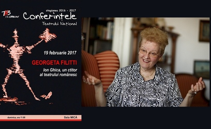 Vernisaj la Conferintele TNB. Georgeta Filitti va vorbi despre : ION GHICA, un ctitor al teatrului românesc