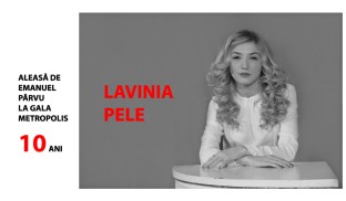 Lavinia Pele: „Cred că e nevoie de timp pentru orice lucru cu adevărat bun”