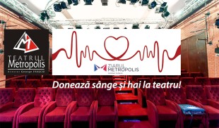 Teatrul Metropolis și Ziarul Metropolis sprijină donarea de sânge!