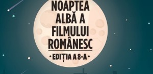 Începe Noaptea Albă a Filmului Românesc – avanpremiere, filme tribut și invitați speciali în 8 locații din București