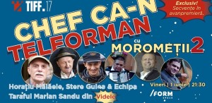 „Chef ca-n Teleorman”, la TIFF 2018
