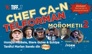 „Chef ca-n Teleorman”, la TIFF 2018