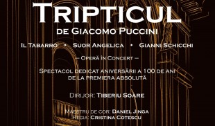 „Tripticul” lui Puccini, spectacol dedicat aniversării a 100 de ani de la premiera absolută pe scena Operei Naționale București