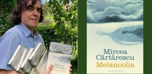 Undeva, cândva... Melancolia de Mircea Cărtărescu
