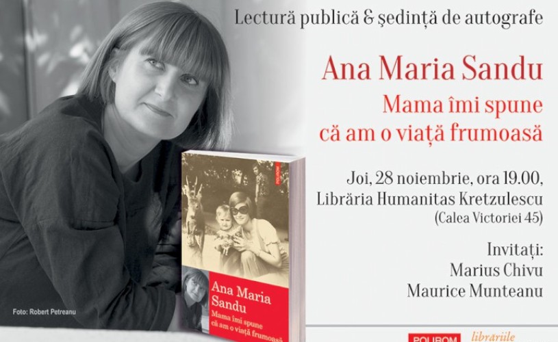 Ana Maria Sandu lansează volumul „Mama îmi spune că am o viață frumoasă”