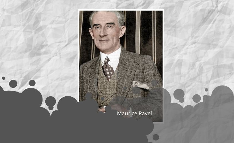 Maurice RAVEL: dandy, impresionist, genialul creator al Bolero-ului