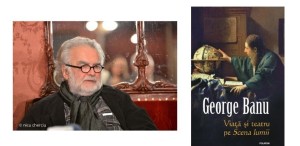 „Viaţă şi teatru pe Scena lumii“, de George Banu - Fragment
