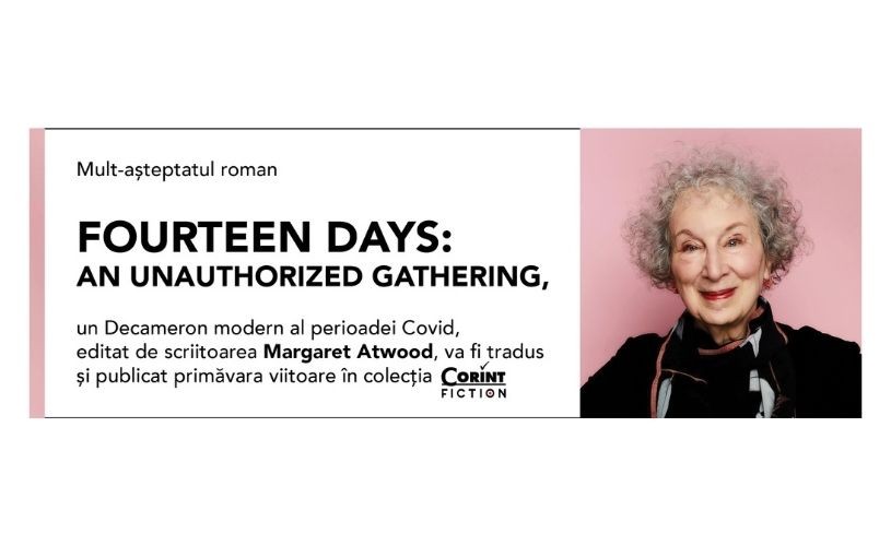 Editura Corint va publica romanul „Fourteen Days: An Unauthorized Gathering“, editat de Margaret Atwood