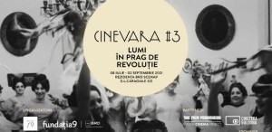 Cinevara #3: lumi în prag de revoluție, 08 iulie - 02 septembrie 2021, Rezidența BRD Scena9