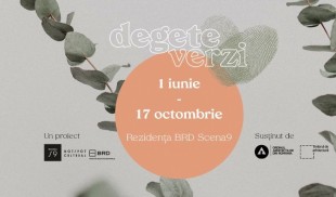 Rezidența BRD Scena9 prezintă DEGETE VERZI